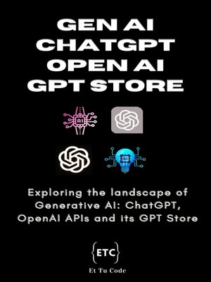 cover image of Gen AI, ChatGPT, OpenAI & GPT Store